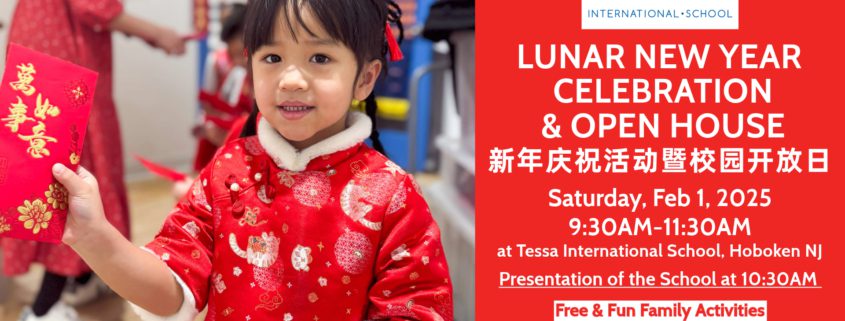 On Sat, Feb 1, we invite you to join our Lunar New Year Celebration & Open House at Tessa International School from 9:30AM to 11:30AM.